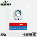 CARCAZA DE LA BOMBA GX0260